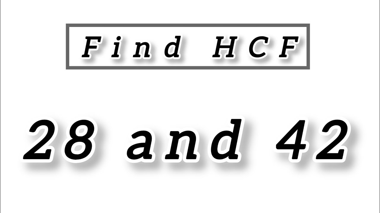 Find HCF 28 and 42 by long division method and prime factorisation method#maths