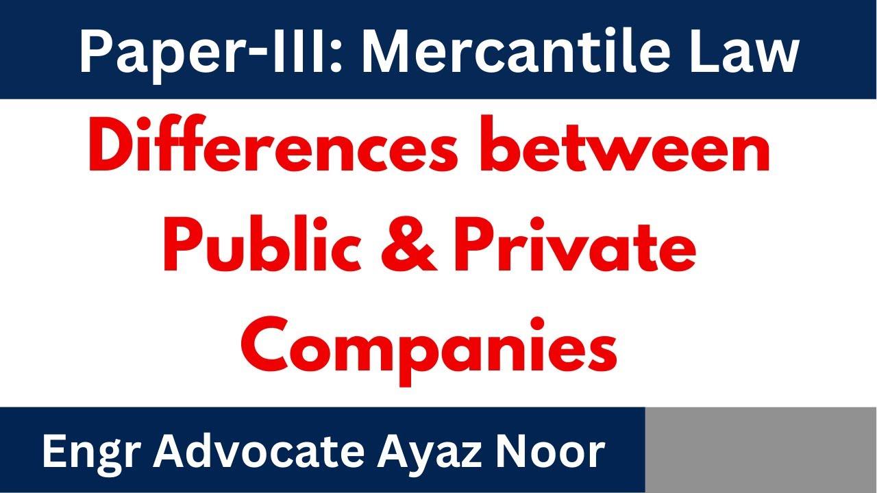 Differences between Public Company and Private Company || Engr Advocate Ayaz