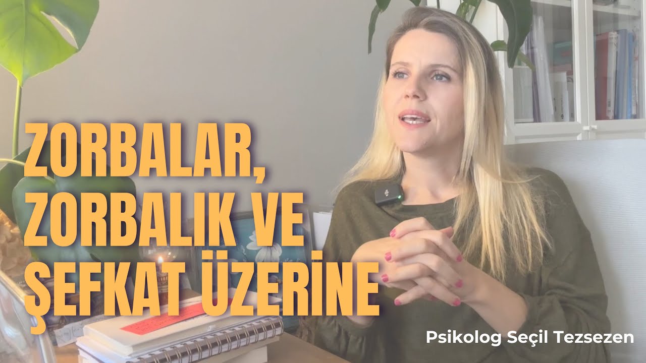 Zorbalar, Zorbalık ve Şefkat Üzerine...