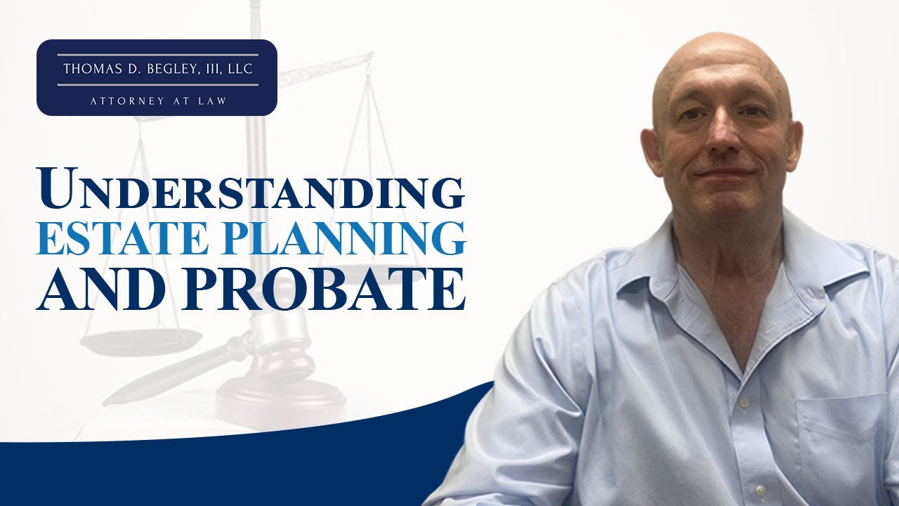 Understanding Estate Planning and Probate