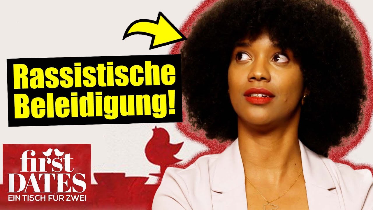 Sie wird rassistisch beleidigt. | First Dates