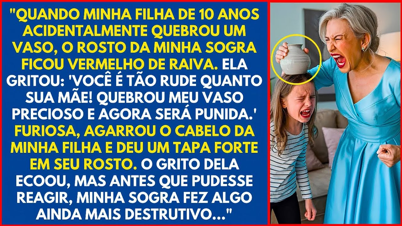 Minha SOGRA cruel puxou o cabelo da minha filha inocente e bateu na cabeça dela com um vaso, mas...