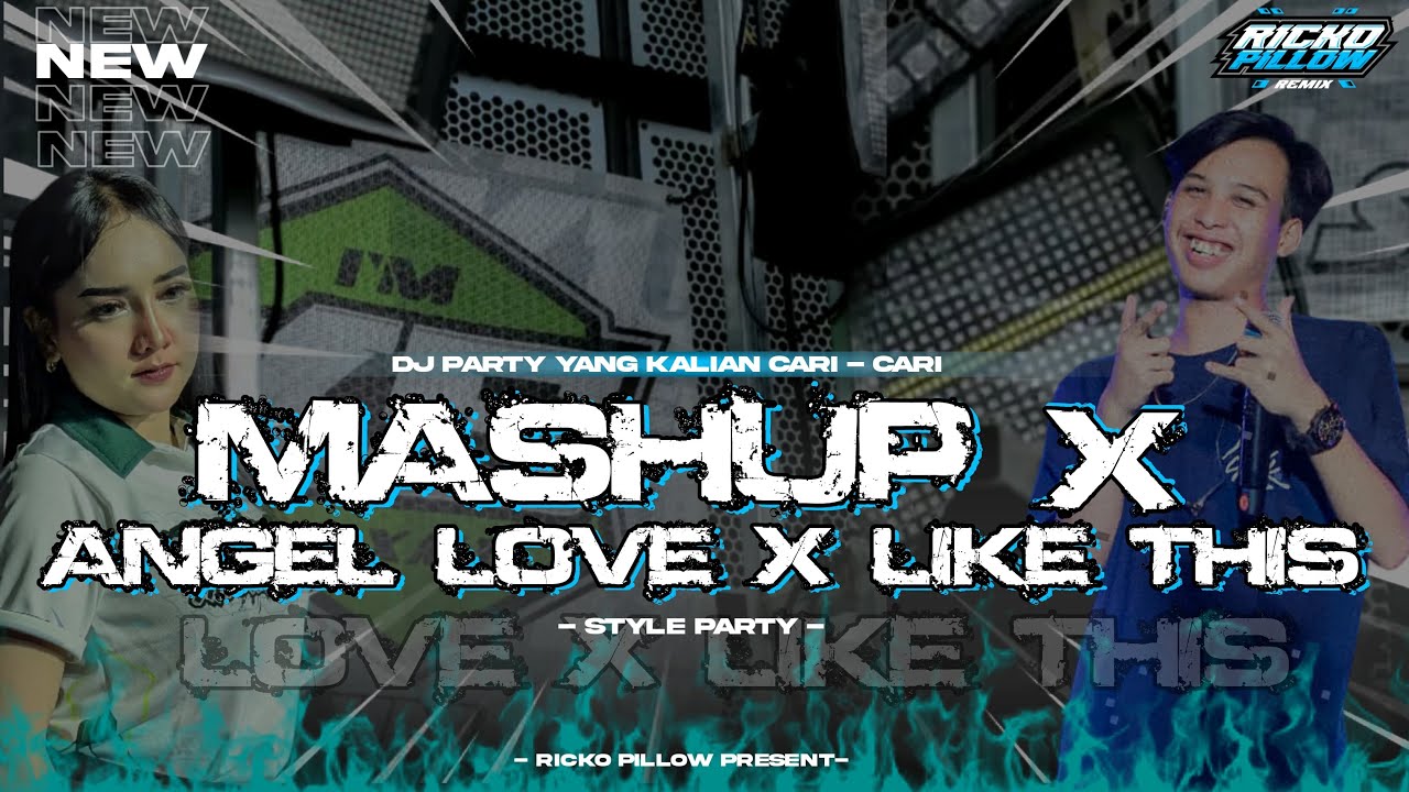 DJ MASHUP VIRAL ANGEL LOVE X LIKE THIS STYLE PARTY KARNAVAL ( Ricko Pillow Remix )
