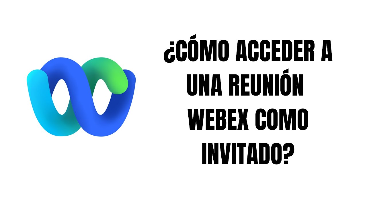 WEBEX - Cómo acceder a una reunión como invitado