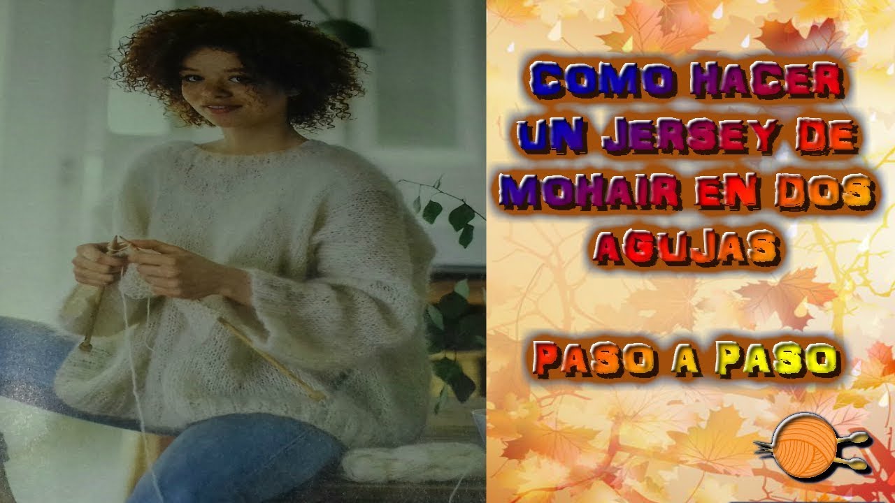 JERSEY DE MOHAIR EN DOS AGUJAS/ Como hacer un jersey en dos agujas diy