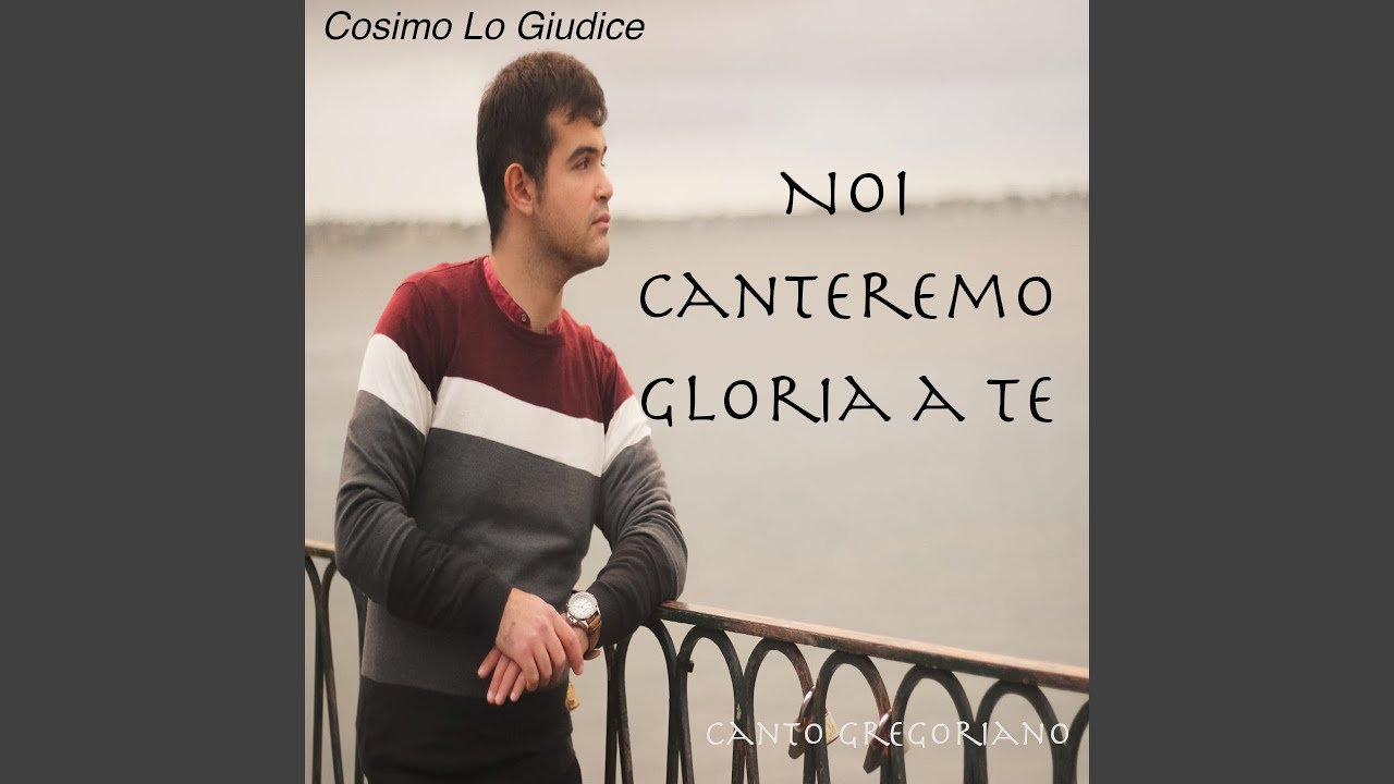 Noi canteremo gloria a te