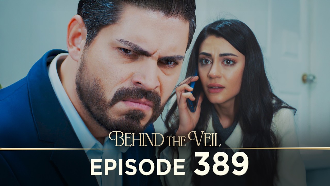 Gelin 389.Bölüm | Behind the Veil Episode 389 [ Season 3 ]