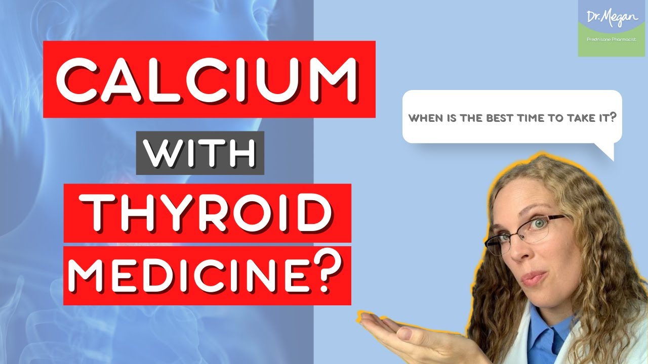 When to take Calcium with Thyroid Medicine?