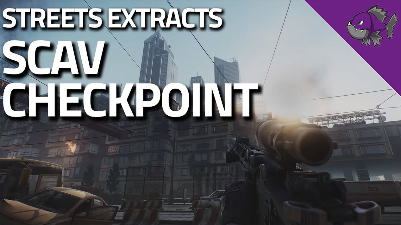 Scav Checkpoint - Streets Of Tarkov Extract Guide - Escape From Tarkov