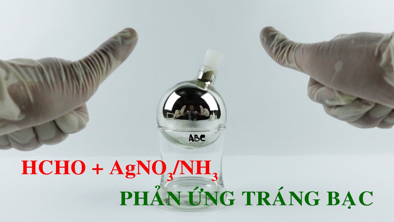 Phản ứng tráng gương (tráng bạc) - silver mirror reaction. HCHO + AgNO3/NH3 (thuốc thử Tollens)