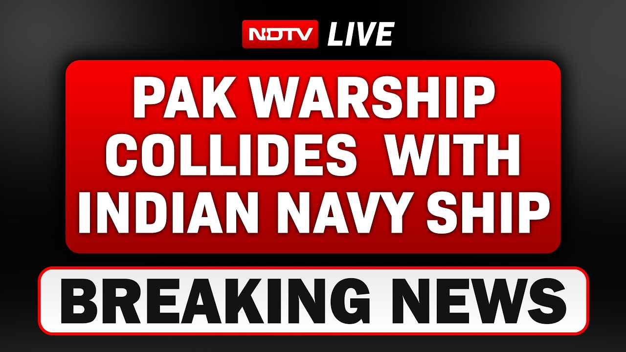 Pakistan Warship Collides With Indian Navy Ship LIVE News | Pakistan | India | Navy Warships Collide
