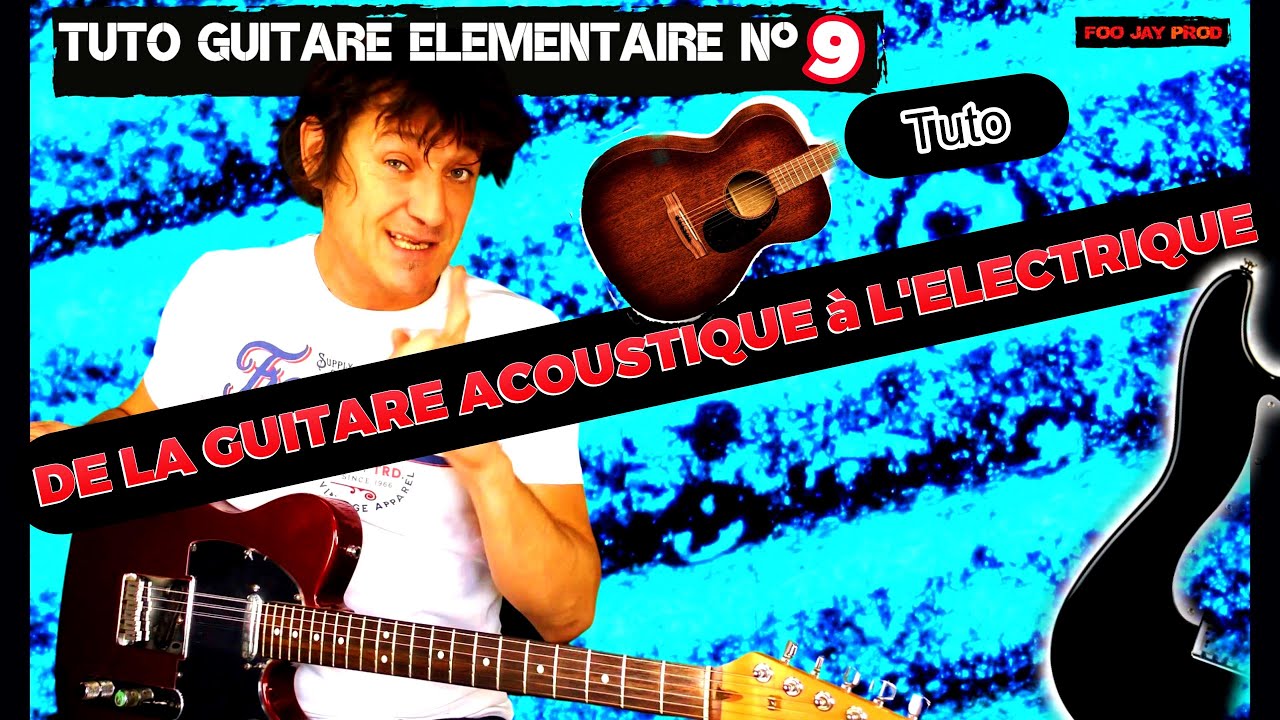 DE LA GUITARE ACOUSTIQUE A L'ELECTRIQUE