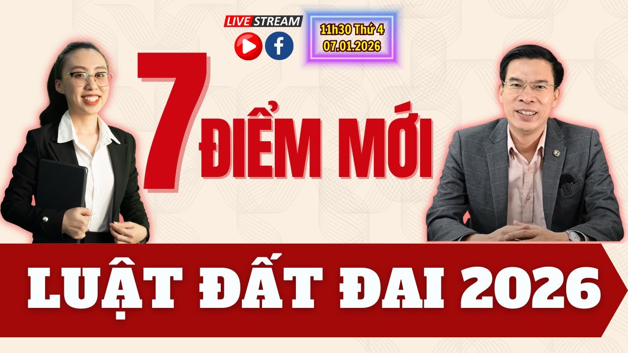 7 ĐIỂM MỚI LUẬT ĐẤT ĐAI 2026 – NGƯỜI CÓ ĐẤT PHẢI BIẾT