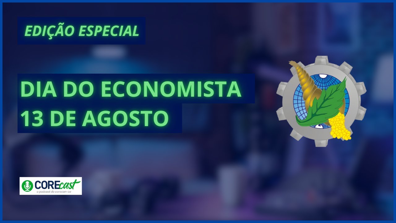 CORECAST - Edição especial dia do Economista - parte 01