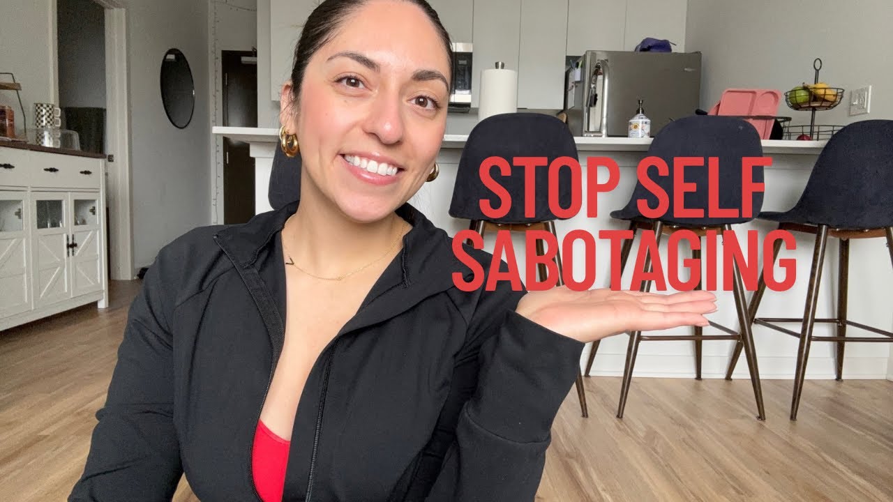 Stop self sabotaging!