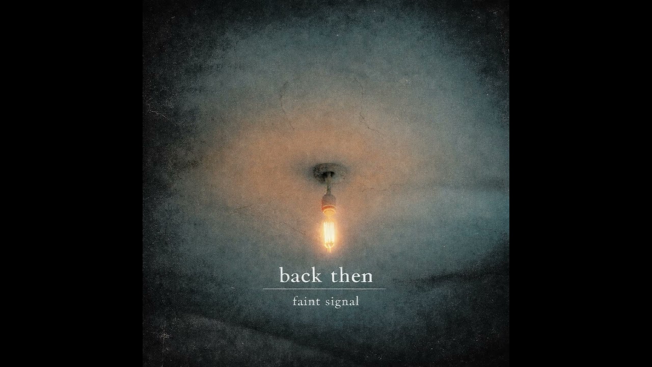Back Then | Faint Signal (Official Audio)