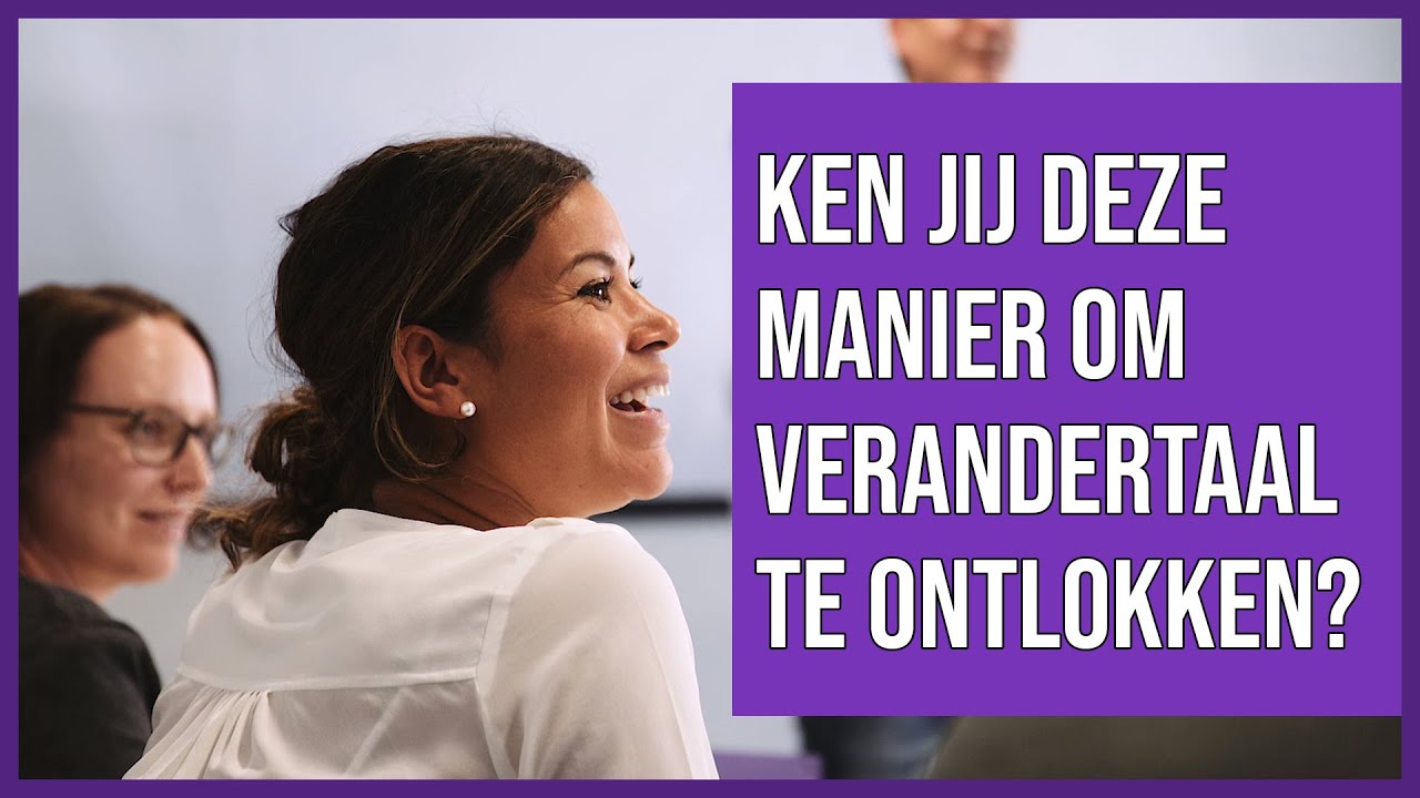 Ken jij deze manier om verandertaal te ontlokken?