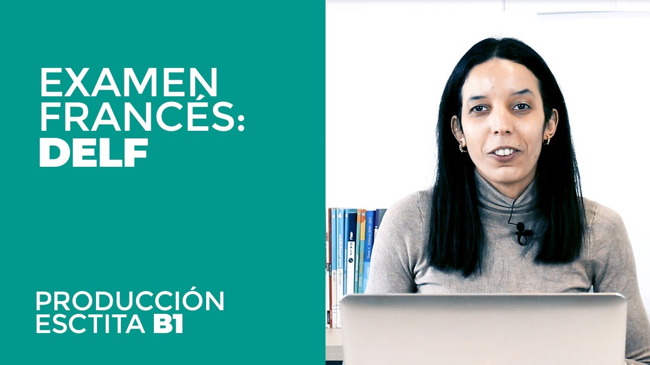 Examen Francés DELF: Producción Escrita B1 Consejos y Trucos