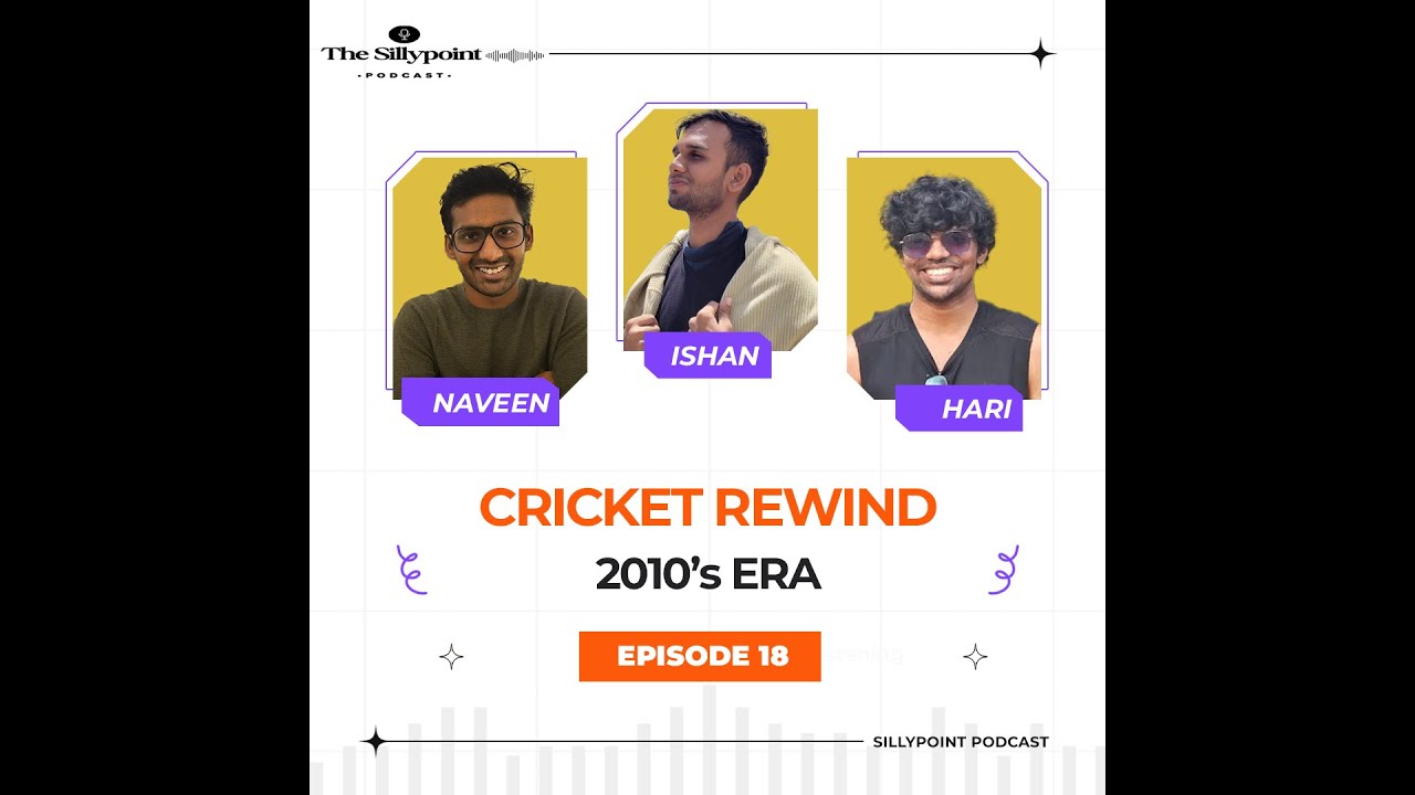 Cricket Rewind 2010's ERA with Ishan | SillyPoint Podcast Ep 18