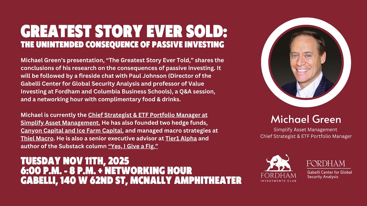 Michael Green: The Consequences of Passive Investing (ft. Michael Taylor) - Fordham Investments Club