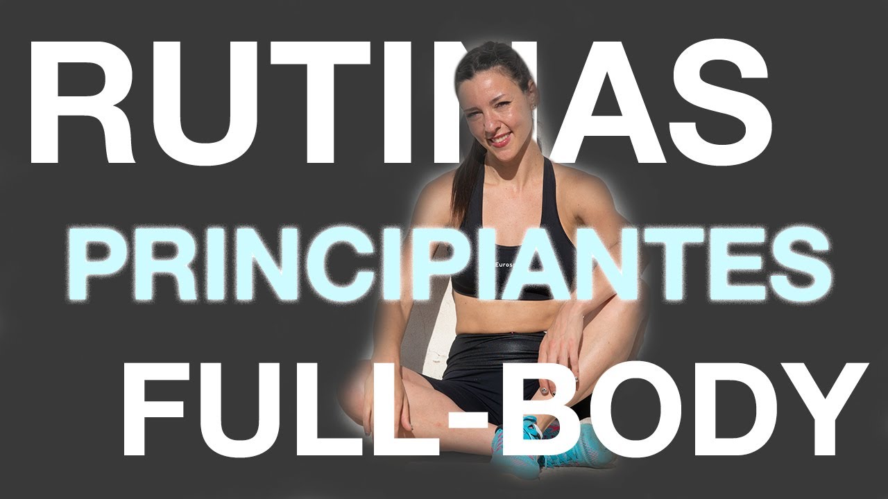 RUTINA FULLBODY PARA PRINCIPIANTES