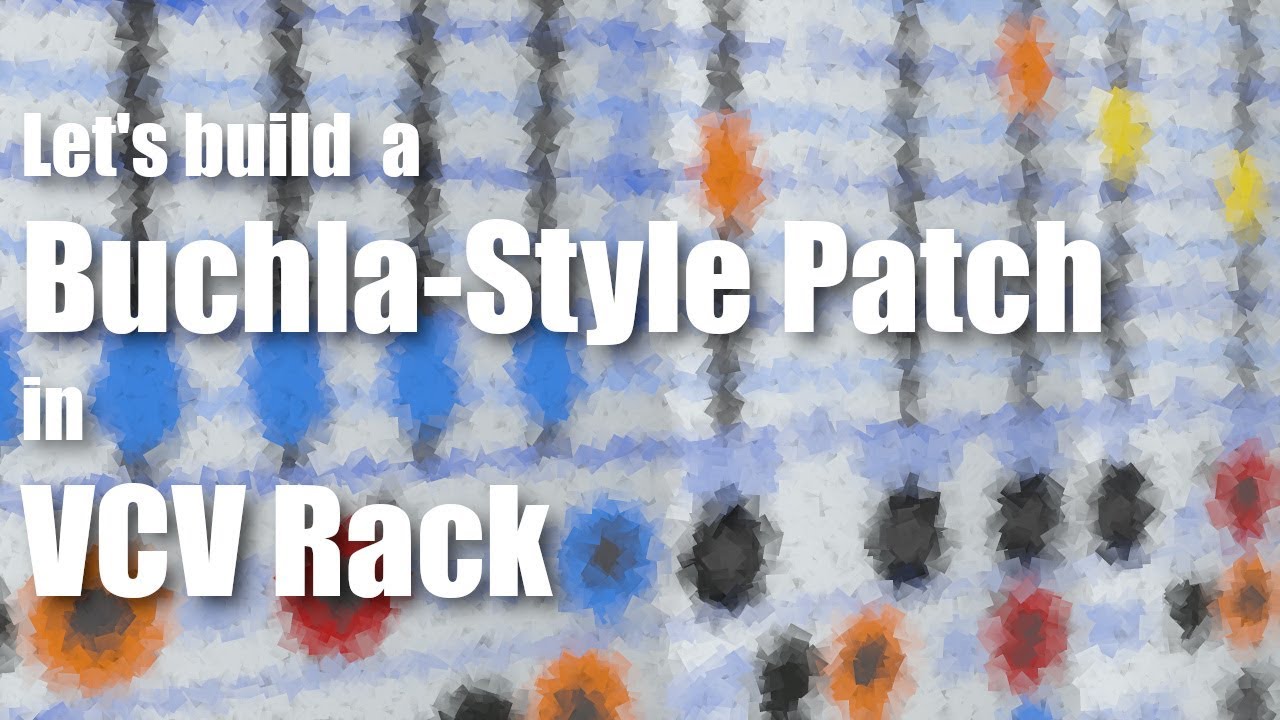 Let's build a Buchla-Style Patch in VCV Rack