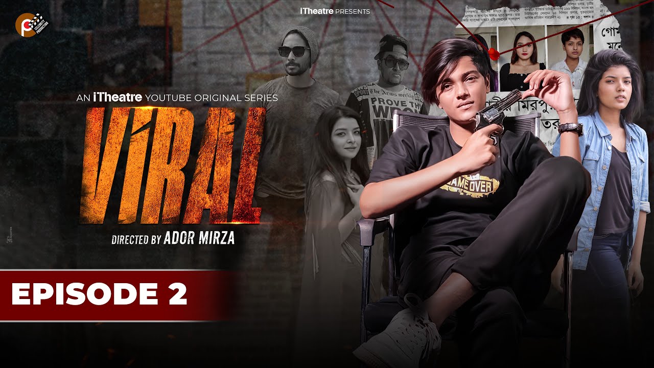 Viral | Episode 2 | Opu Vai | Elina Shammi | Rapsta Dadu | Ador Mirza | An iTheatre Series