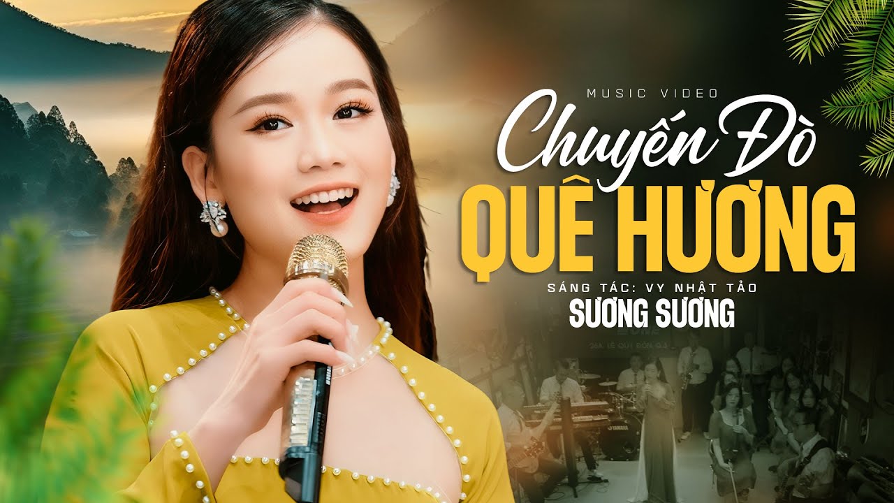 Chuyến Đ&ograve; Qu&ecirc; Hương - Sương Sương | Ngọt Ng&agrave;o Ca Kh&uacute;c Qu&ecirc; Hương Trữ T&igrave;nh (Official MV)