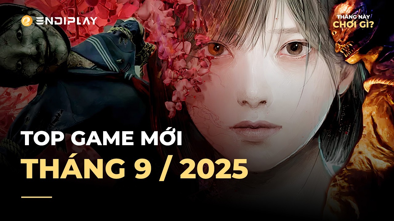 Game Mới Đáng Chơi Nhất Tháng 9/2025 | ENDIPLAY