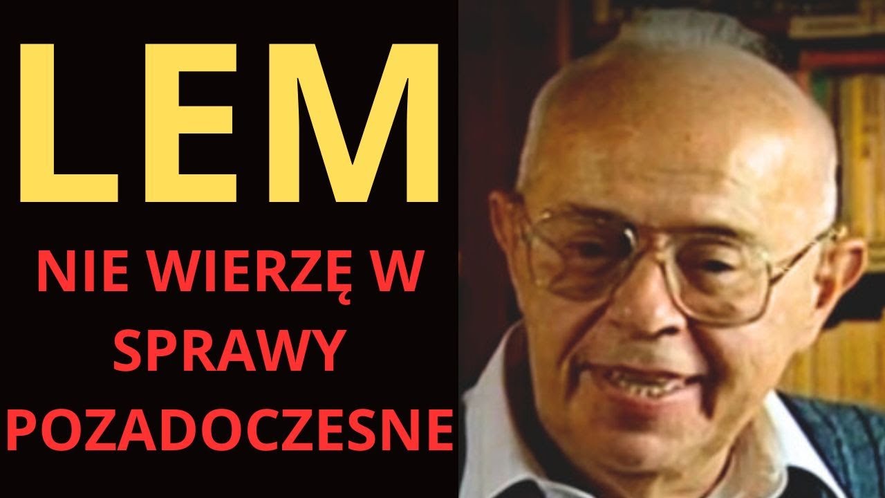 Lem: Nie wierzę w sprawy pozadoczesne