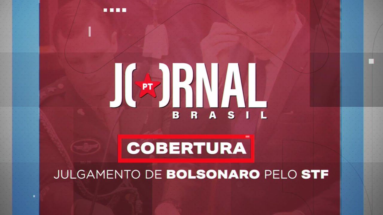 🔴 Jornal PT Brasil | Cobertura do Julgamento de Bolsonaro pelo STF | Ter&ccedil;a-feira 25/03/2025