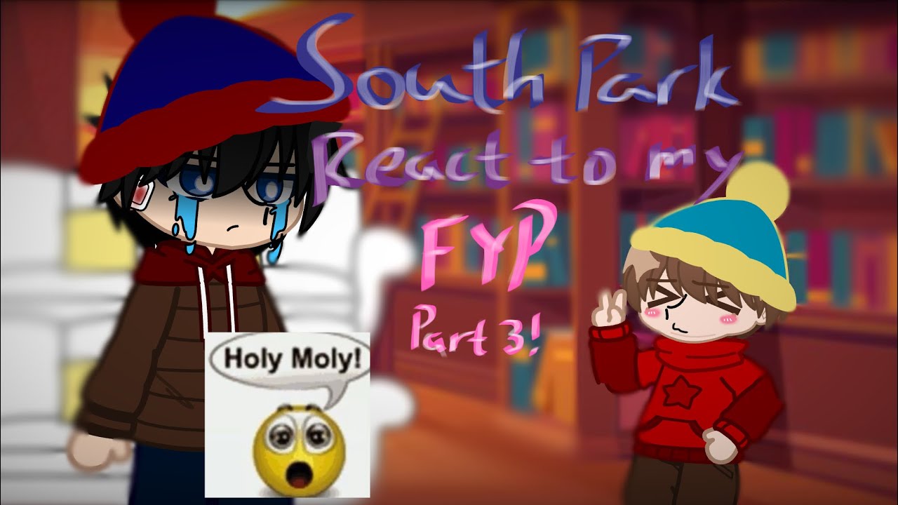 ||South Park react to my fyp||part3‼️||