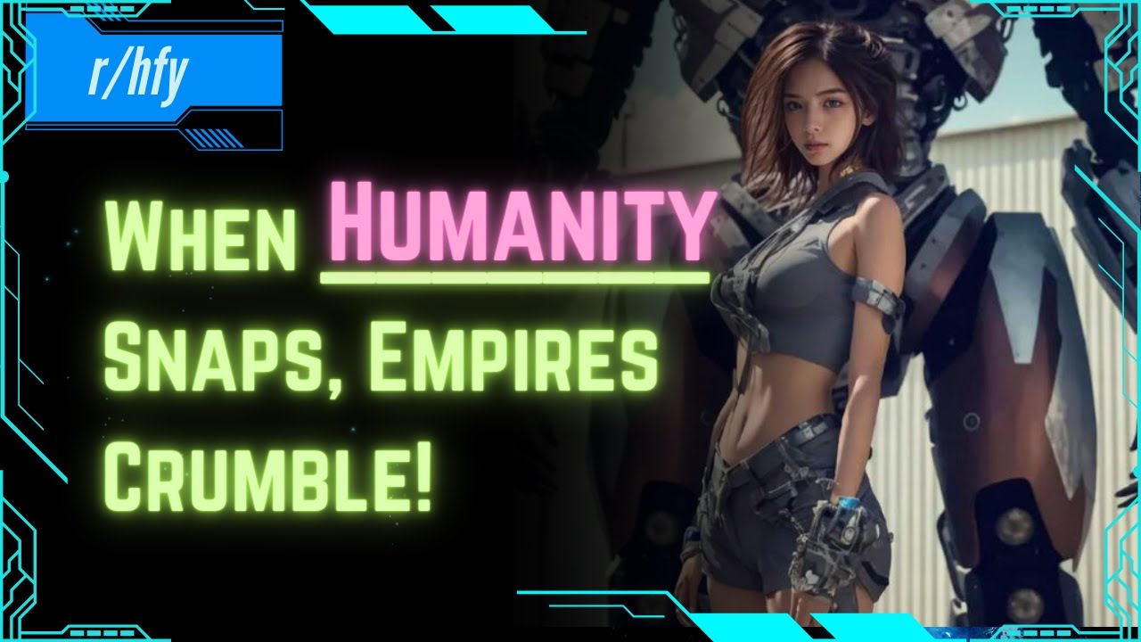 Pray They Show Mercy - HFY Humans are Space Orcs Reddit Story