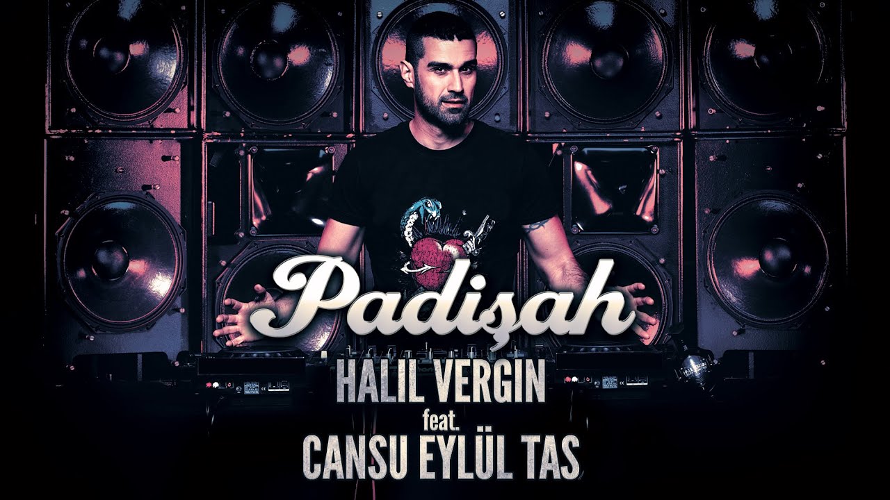 Halil Vergin feat. Cansu Eylül Tas - Padisah