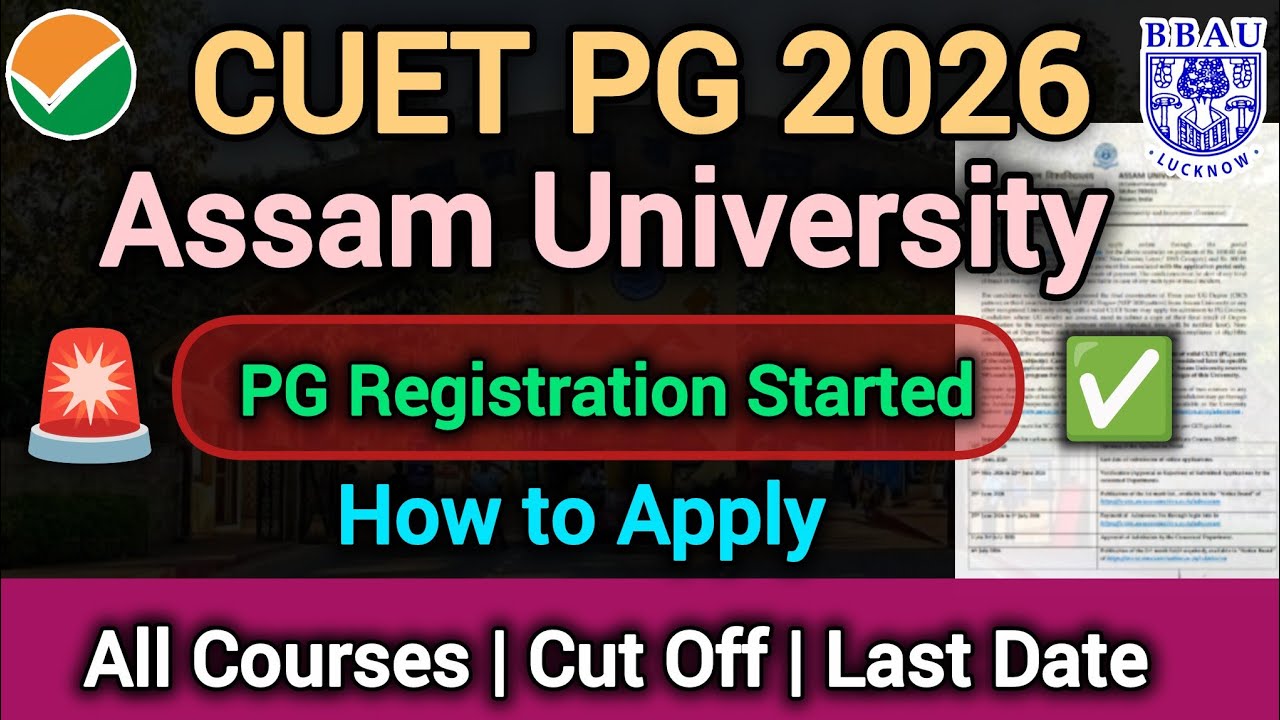 CUET PG 2026🚨| Registration Started ✅| Assam University | All About Counselling & Admission