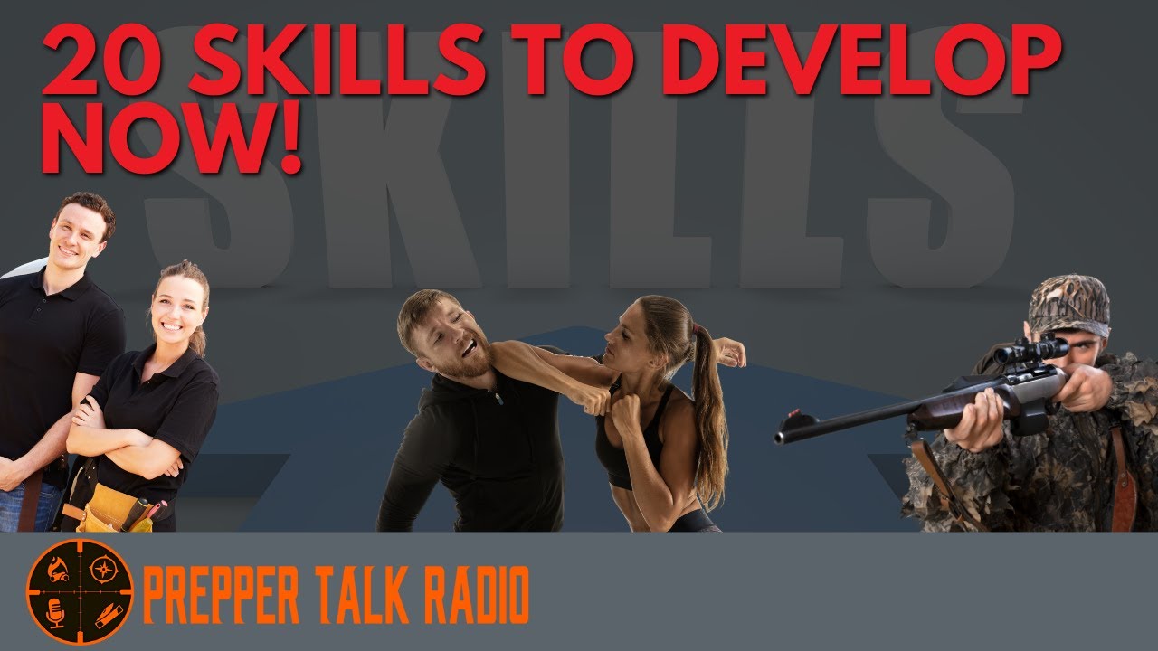 20 Prepper Skills To Develop ASAP!  Prepper Talk Radio Ep 225.