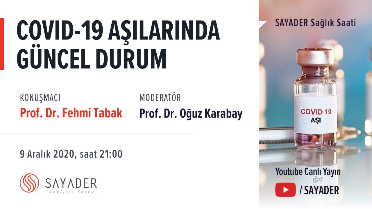 COVID-19 Aşılarında G&uuml;ncel Durum - Prof. Dr. Fehmi Tabak - SAYADER Sağlık Saati