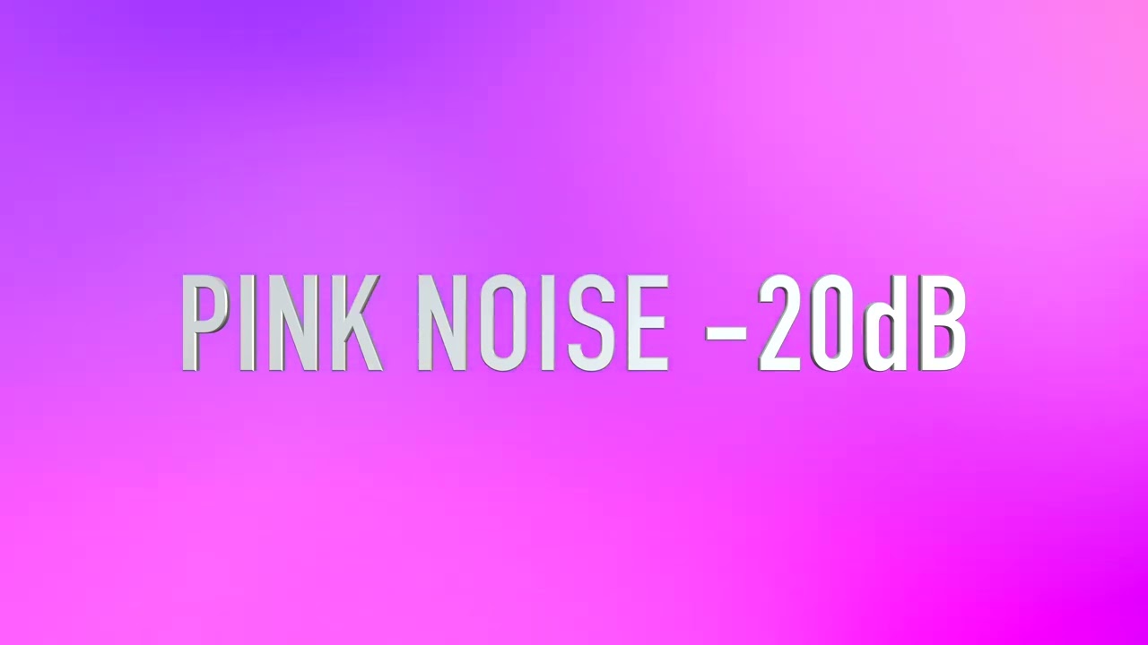 Pink noise -20dB