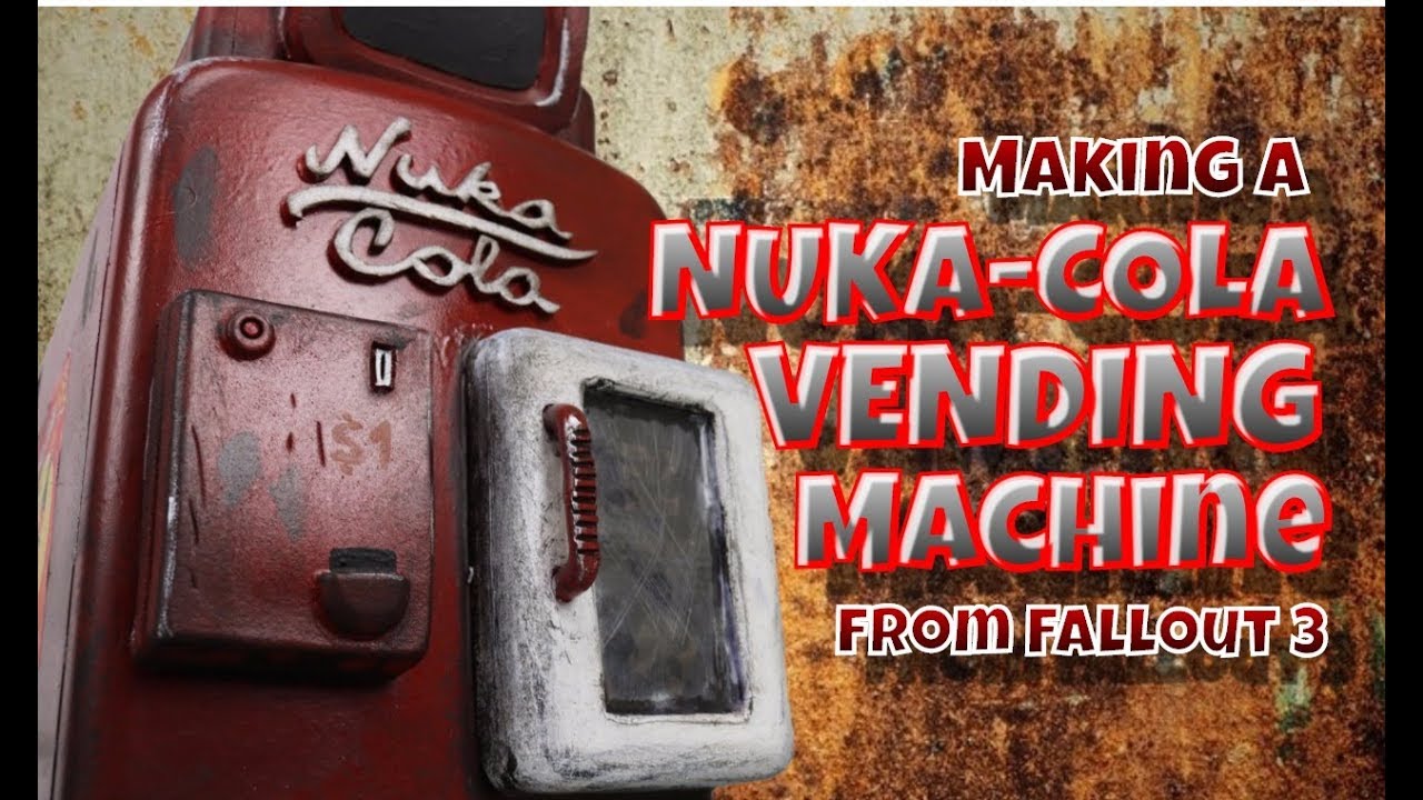Making a Nuka Cola Vending Machine from Fallout 3