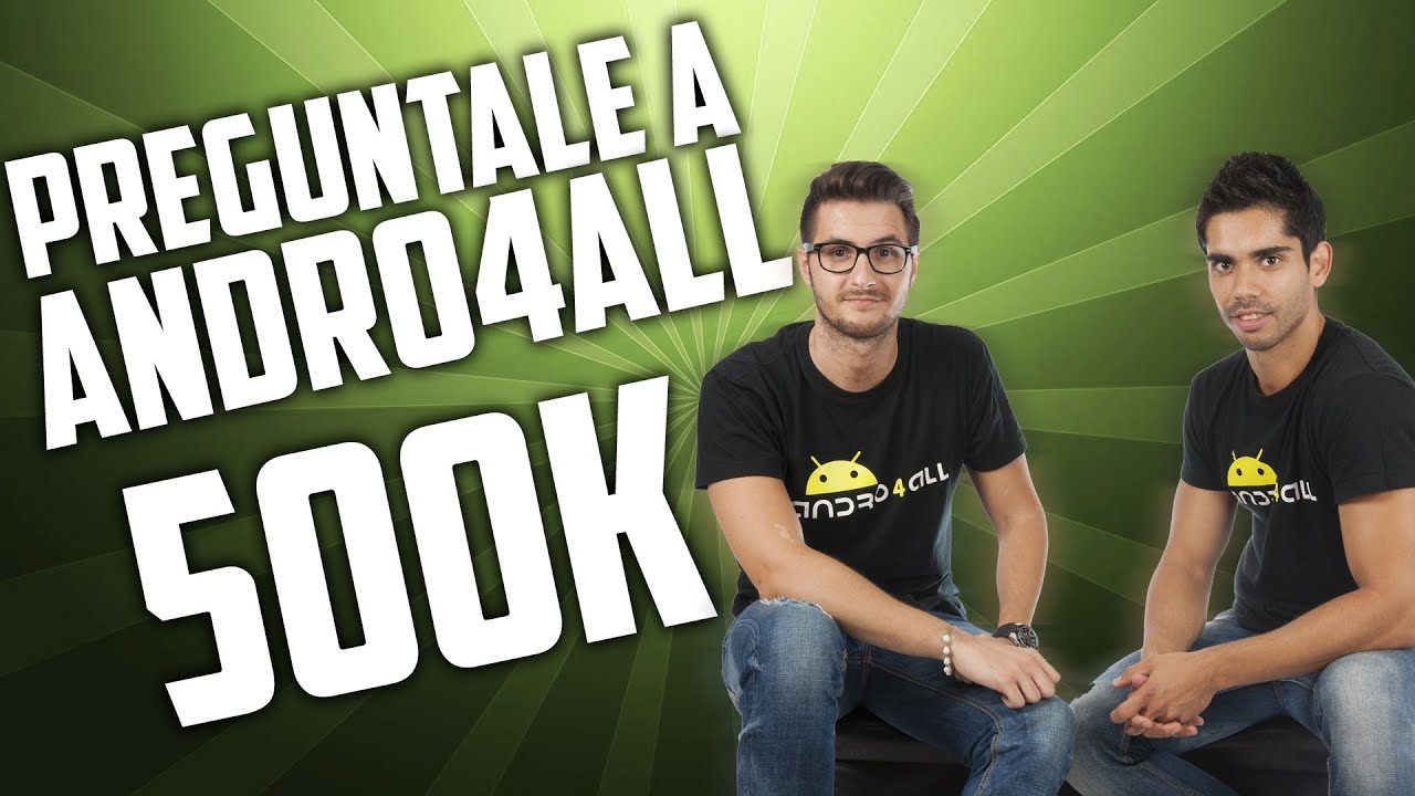 Pregúntale a Andro4all: Especial 500K suscriptores