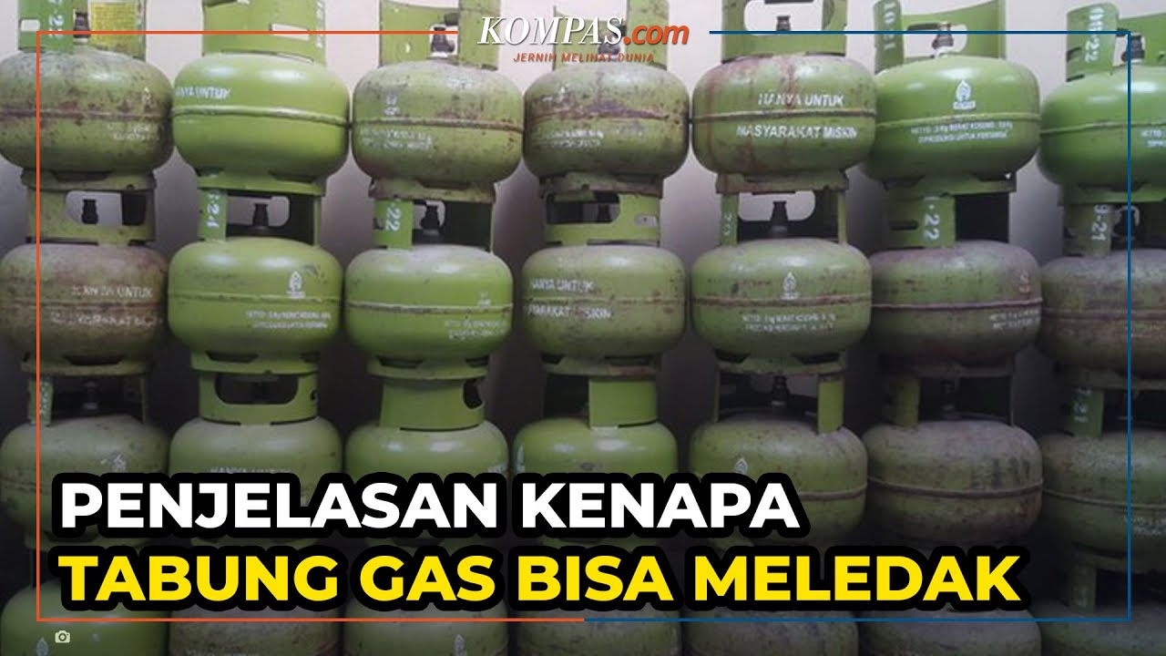 Penjelasan Kenapa Tabung Gas Bisa Meledak