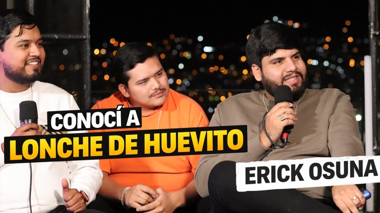 ERICK OSUNA | El CORRIDO del LONCHE DE HUEVITO y Lo que vivimos en RANCHO HUMILDE