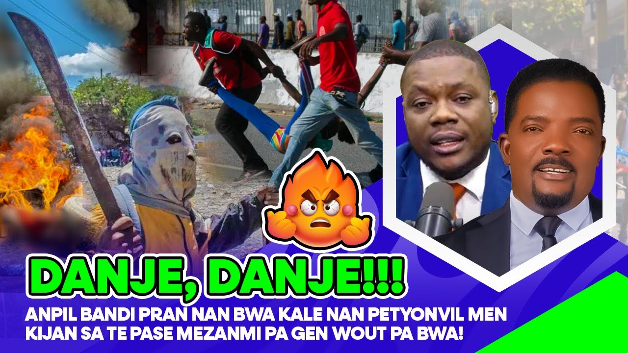 ANPIL BANDI PRAN NAN BWA KALE NAN PETYONVIL MEN KIJAN SA TE PASE MEZANMI PA GEN WOUT PA BWA ! DANJE,
