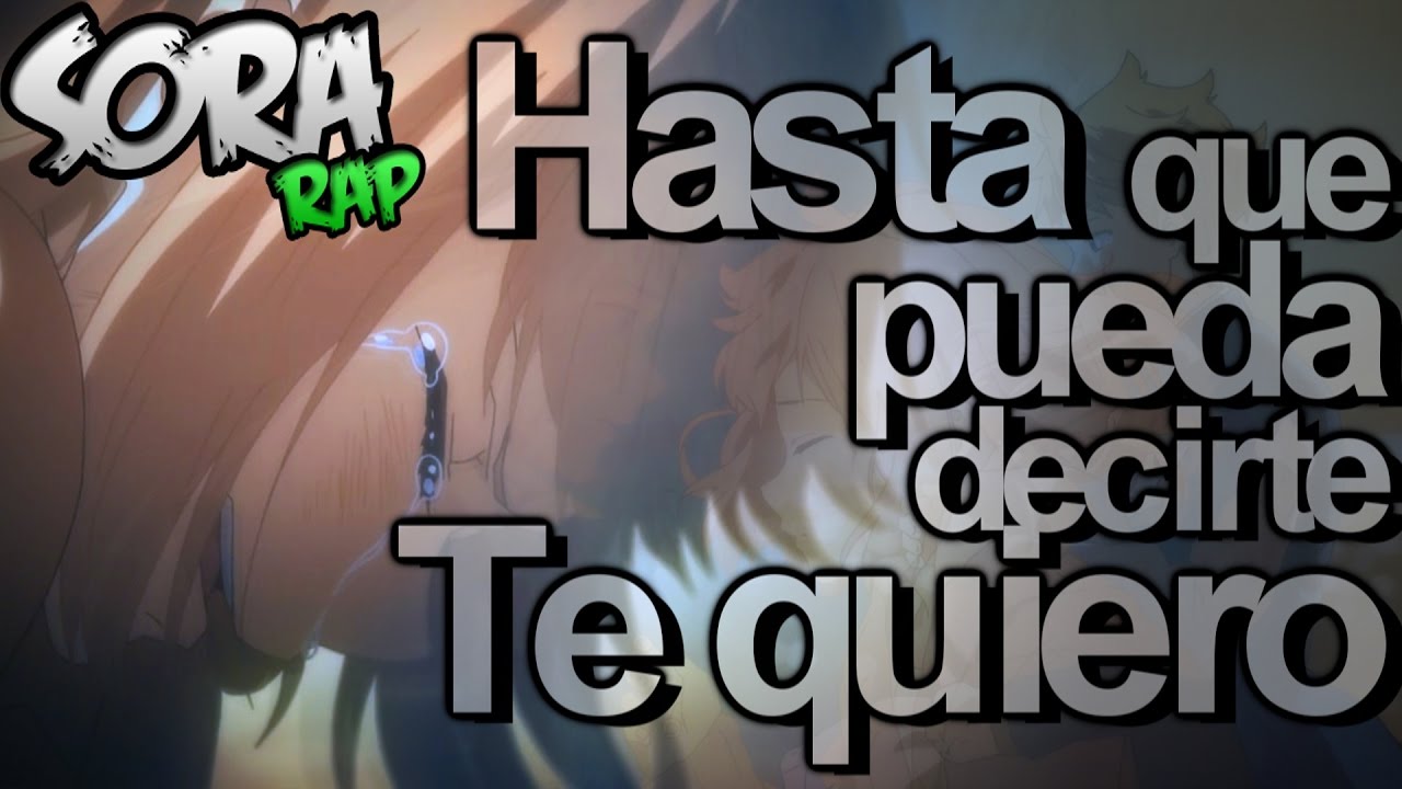 💜SoRa - Hasta que pueda decirte te quiero  || Kyoukai no Kanata AMV [RAP ROM&Aacute;NTICO 2016]💜