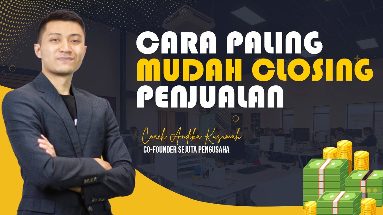 Cara Paling Mudah Closing Penjualan!