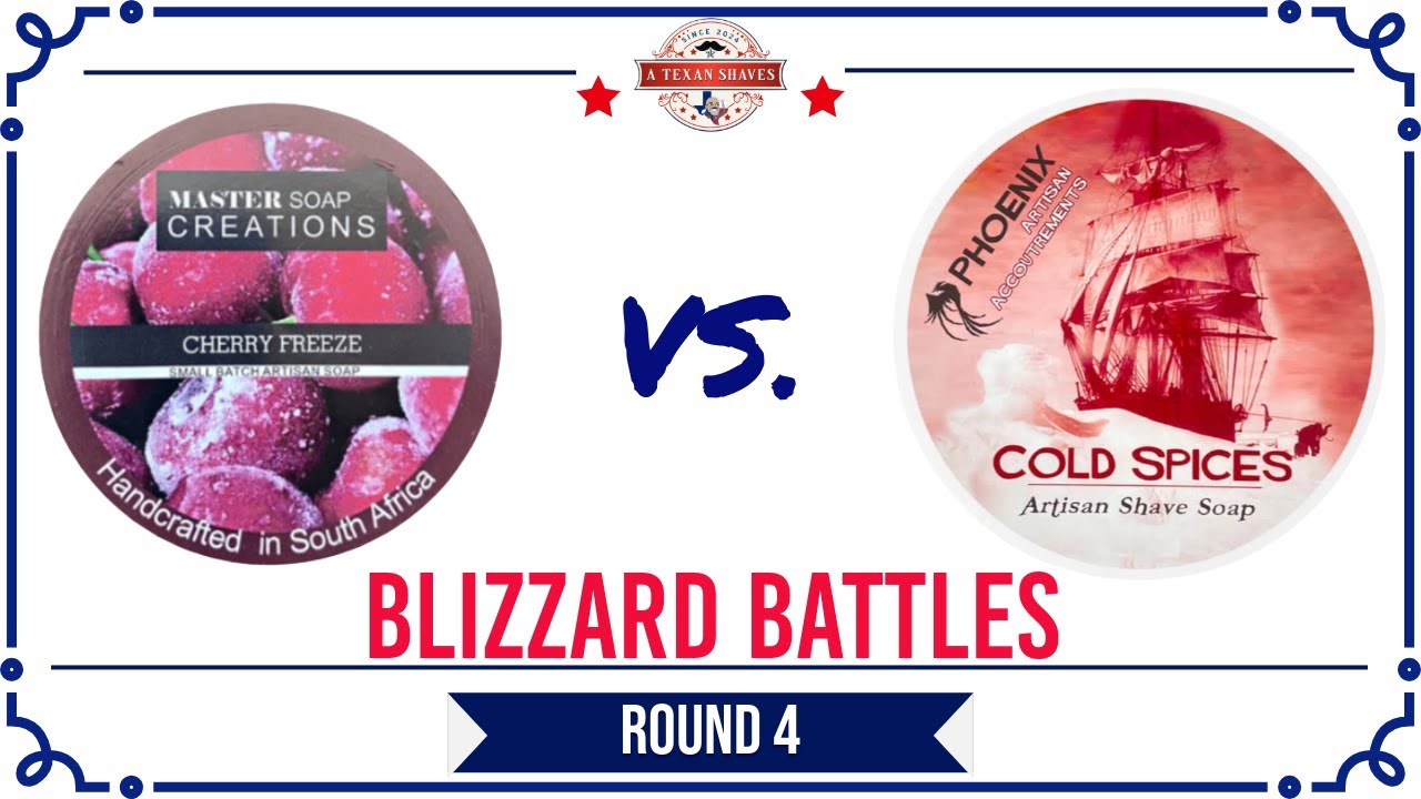 Blizzard Battles 2025 Round 4 - Master Soap Creations CHERRY FREEZE vs. Phoenix Shaving COLD SPICES