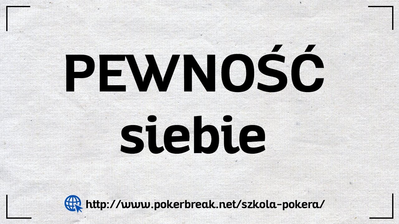 Szkoła Mindsetowa PokerBreak - PEWNOŚĆ siebie