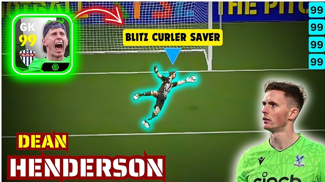 How GOOD Is DEAN HENDERSON 99 POTW BOOSTER🤔💭 • Better Than All GKs!💀🔥 | efootball 2025