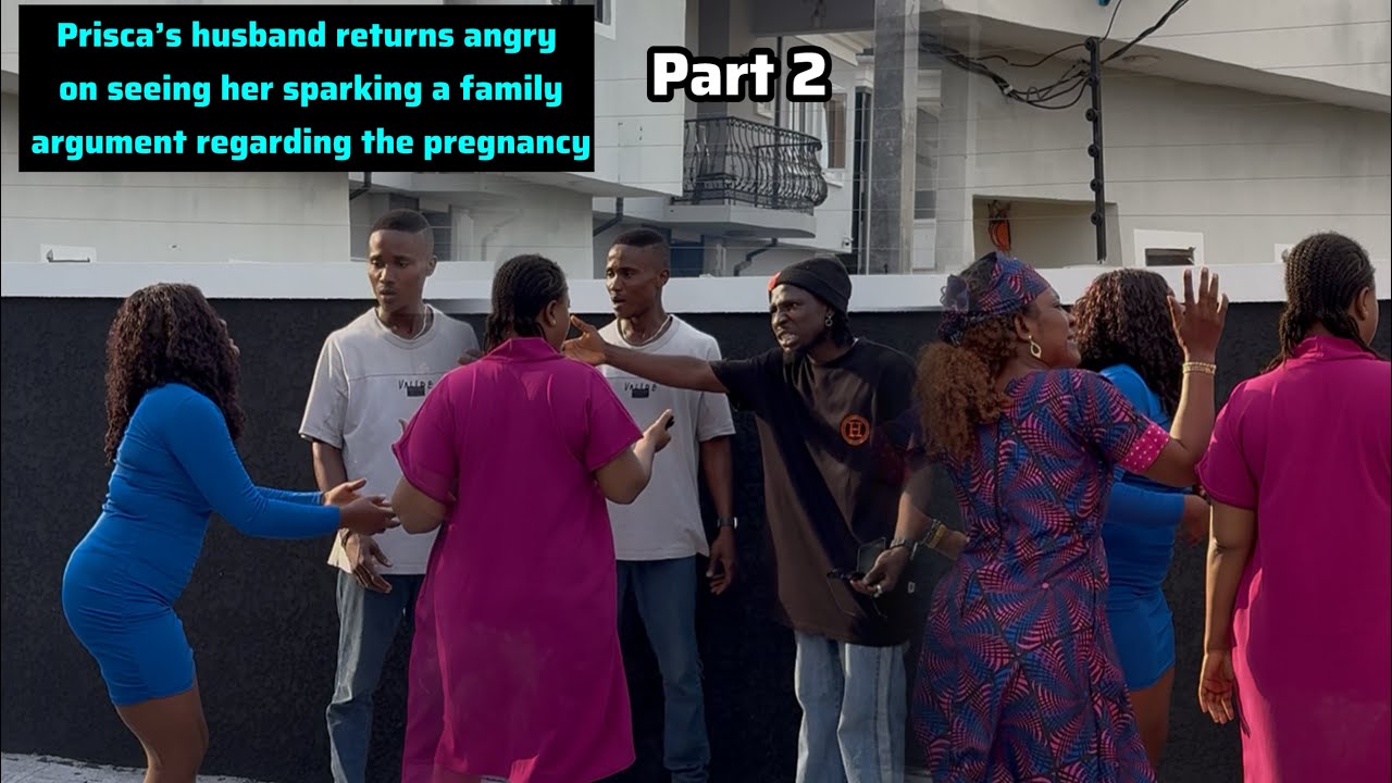 Prisca’s husband returns angry on seeing her sparking a family argument regarding the pregnancy 