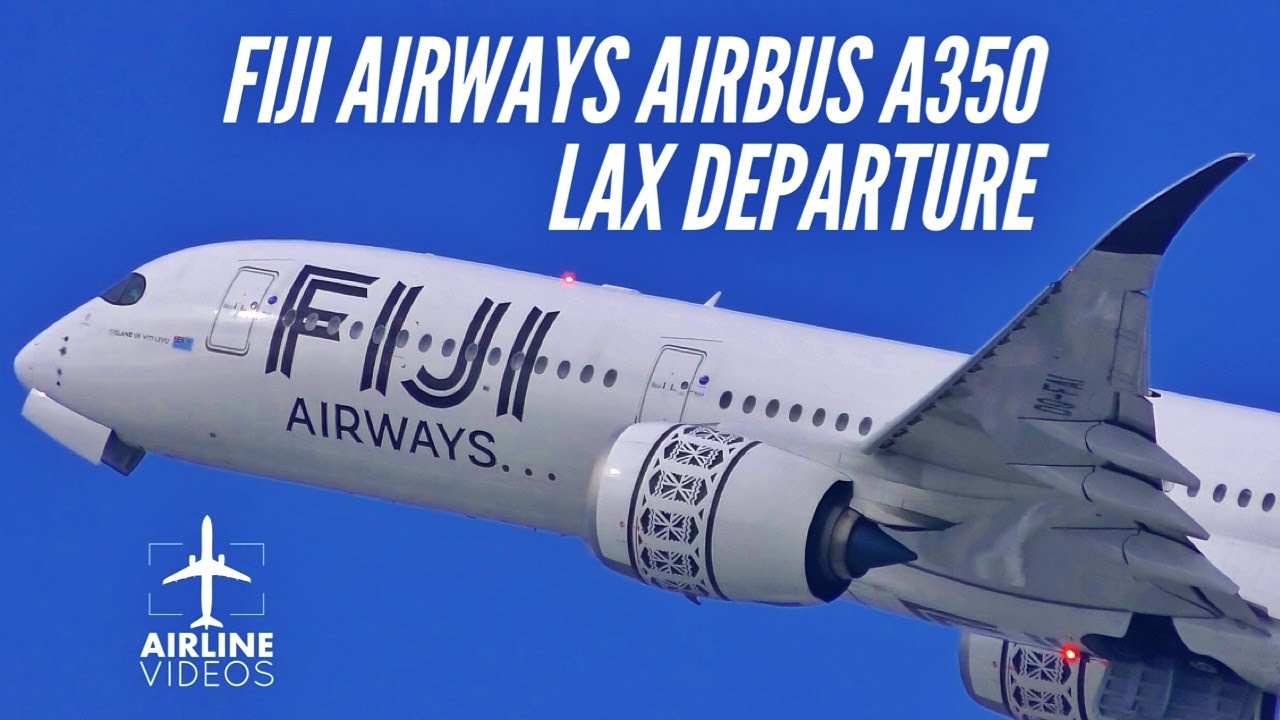 FIJI AIRWAYS Airbus A350 LAX Departure